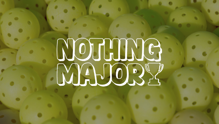 Nothing Major Pickleball Exhibition